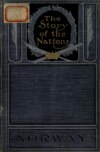 A History of Norway from the earliest times : The Story of Nations