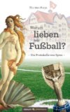 Warum lieben wir Fußball?