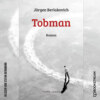 Tobman - Roman (Ungekürzt)