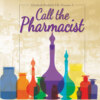 Call the Pharmacist (Abridged)