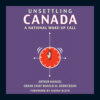 Unsettling Canada - A National Wake-Up Call (Unabridged)