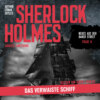 Sherlock Holmes: Das verwaiste Schiff - Neues aus der Baker Street, Folge 8 (Ungekürzt)