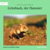 Grimback, der Hamster (Ungekürzt)