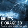 Bruits d'orage 3D, tonnerre, éclairs, tempête, pluie, foudre - Son 3D pour les écouteurs