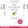 Die geteilte Seele - Wie wir eins mit uns werden (Ungekürzt)