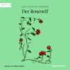 Der Rosenelf (Ungekürzt)