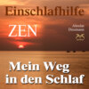 Mein Weg in den Schlaf: Einschlafhilfe nach ZEN