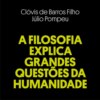 A filosofia explica grandes questões da humanidadae (Integral)