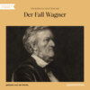 Der Fall Wagner (Ungekürzt)