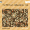 The Story of Muhammad Din (Unabridged)