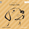 A Dog's Tale (Unabridged)