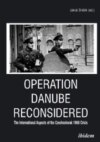 Operation Danube Reconsidered