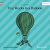 Five Weeks in a Balloon (Unabridged)