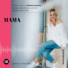 Mama - Hunga, miad & koid - Ein Hoch aufs Leben, Oida!, Folge 18 (Ungekürzt)