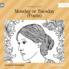 Monday or Tuesday - Poem (Unabridged)