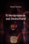 10 Mordprozesse aus Deutschland 