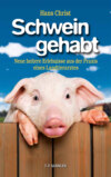 Schwein gehabt