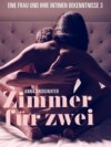 Zimmer für zwei - eine Frau und ihre intimen Bekenntnisse 3