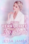 Seine verruchte Jungfrau