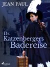 Dr. Katzenbergers Badereise