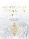 Christmas Kochbuch: Weihnachten in den Alpen