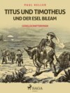 Titus und Timotheus und der Esel Bileam