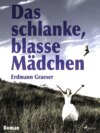 Das schlanke, blasse Mädchen