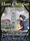 Das kleine Mädchen mit den Schwefelhölzern