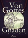 Von Gottes Gnaden - Band I