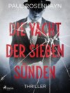 Die Yacht der sieben Sünden - Thriller