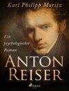 Anton Reiser. Ein psychologischer Roman