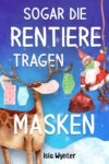 Sogar die Rentiere tragen Masken