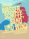 Wasser, Schiffe, Sand und Wind