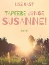 Tapfere junge Susanne!