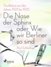 Die Nase der Sphinx oder Wie wir Berliner so sind