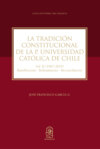 La Tradición Constitucional de la Pontificia Universidad Católica de Chile