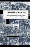 La primera generación. Estudiantes que inauguraron la Facultad de Medicina de Bilbao en 1968