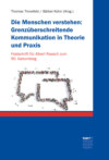 Die Menschen verstehen: Grenzüberschreitende Kommunikation in Theorie und Praxis