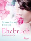 Ehebruch - Liebesroman