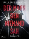 Der Mann, den niemand sah - Thriller