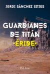 Guardianes de Titán. Éride