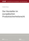 Der Hersteller im europäischen Produktsicherheitsrecht