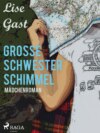 Grosse Schwester Schimmel