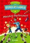 Der Wunderstürmer (Band 5) - Plötzlich Cheftrainer!