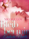 Bleib bei mir: Erotische Novelle