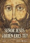 Señor Jesús: ¿Quién eres tú?