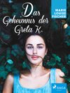 Das Geheimnis der Greta K.