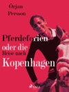 Pferdeferien oder die Reise nach Kopenhagen