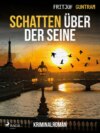 Schatten über der Seine - Kriminalroman