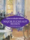 Major Fuchs auf Reisen